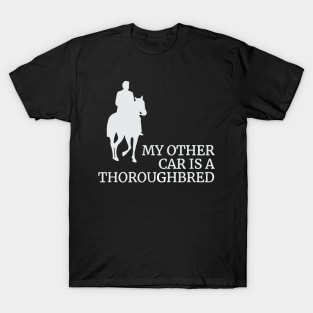 MY OTHER CAR IS A THOROUGHBRED - HORSE RIDER RIDING T-Shirt